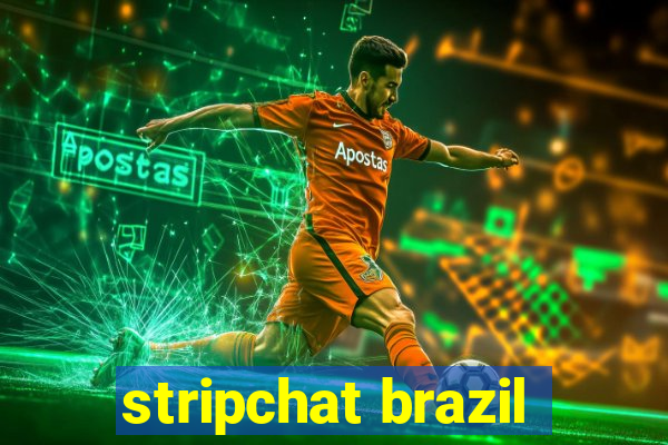 stripchat brazil